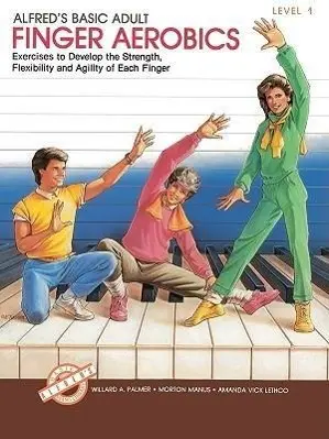 Cover: 9780739016336 | Alfred's Basic Adult Finger Aerobics Level 1 | Willard Palmer (u. a.)