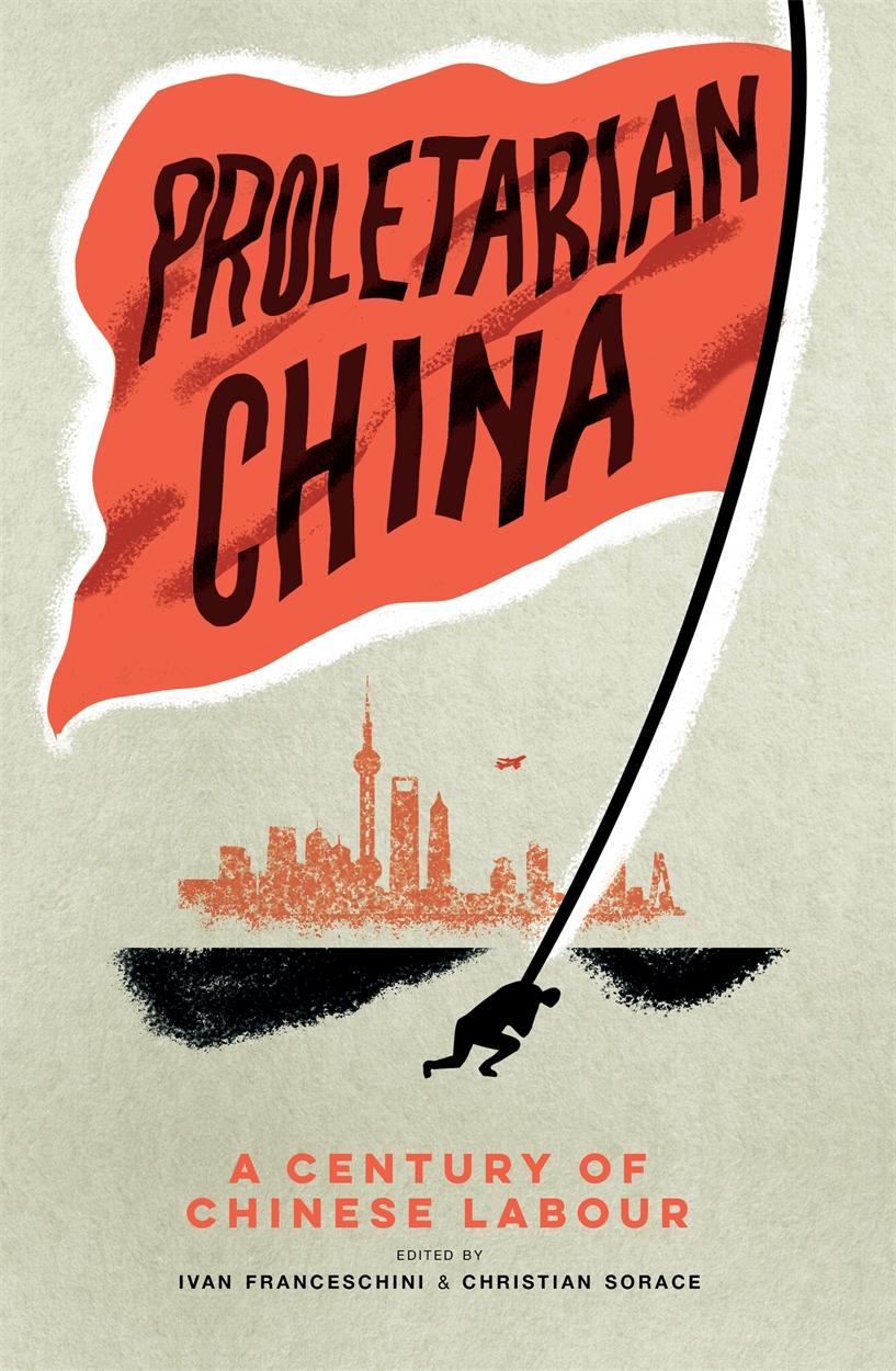 Cover: 9781839766336 | Proletarian China | A Century of Chinese Labour | Franceschini (u. a.)