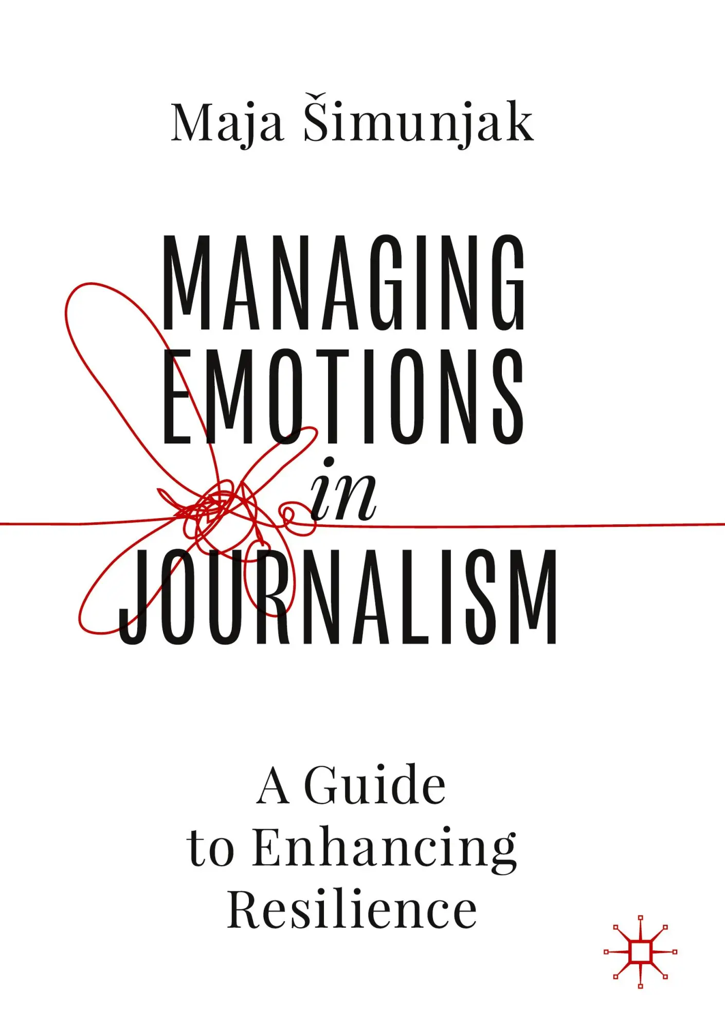 Cover: 9783031386336 | Managing Emotions in Journalism | A Guide to Enhancing Resilience | xi