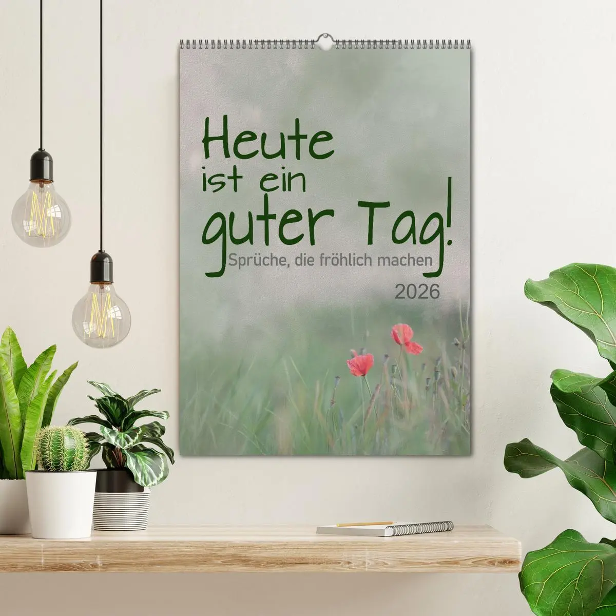 Bild: 9783516346336 | Heute ist ein guter Tag (Wandkalender 2026 DIN A2 hoch), CALVENDO...