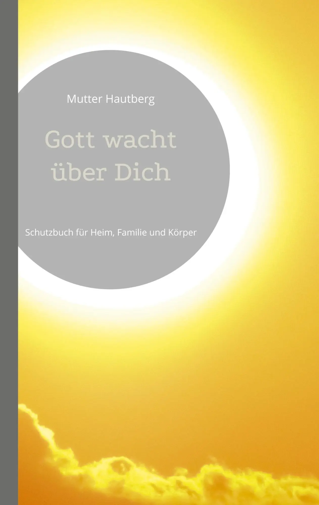Cover: 9783755796336 | Gott wacht über Dich | Schutzbuch für Heim, Familie und Körper | Buch