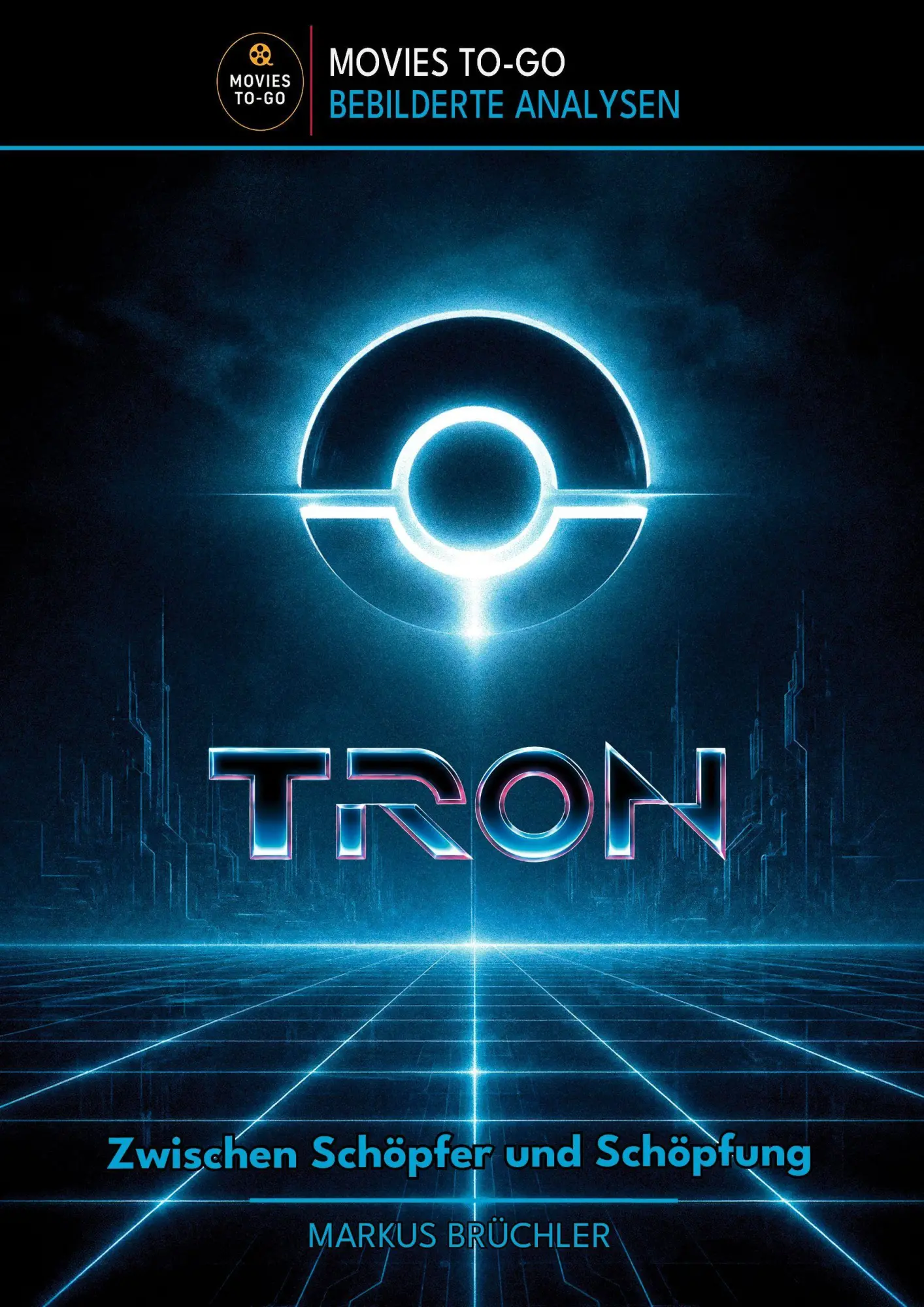 Cover: 9783985786336 | TRON - Zwischen Schöpfer und Schöpfung (Movies To-Go) | Brüchler