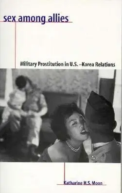 Cover: 9780231106436 | Moon, K: Sex Among Allies - Military Prostitution in U.S Kor | Moon