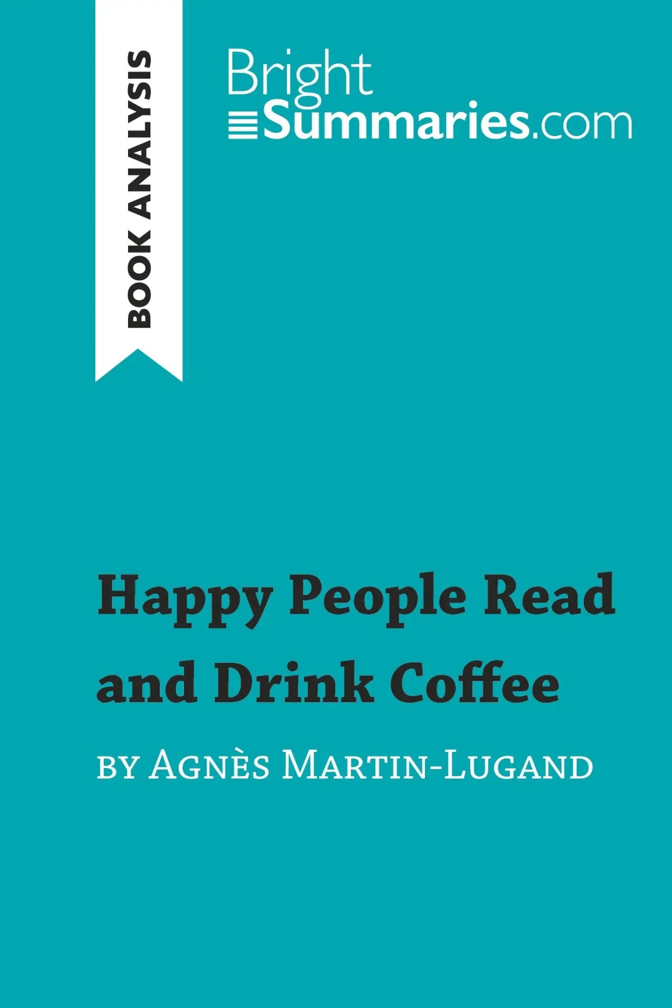 Cover: 9782806296436 | Happy People Read and Drink Coffee by Agnès Martin-Lugand (Book...