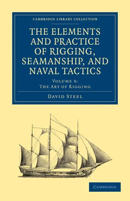 Cover: 9781108026536 | The Elements and Practice of Rigging, Seamanship, and Naval Tactics