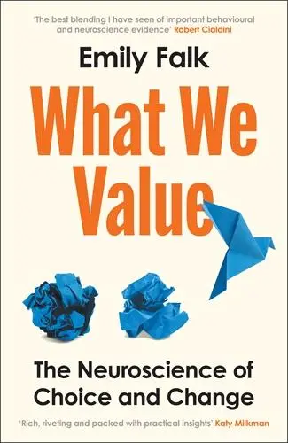 Cover: 9781805226536 | What We Value | The Neuroscience of Choice and Change | Emily Falk