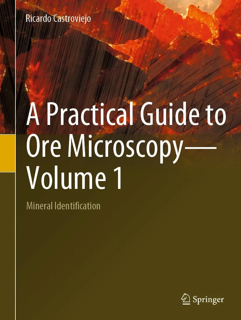 Cover: 9783031126536 | A Practical Guide to Ore Microscopy-Volume 1 | Mineral Identification