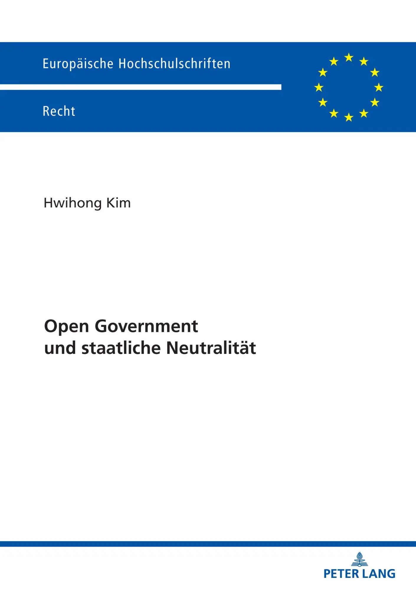 Open Government und staatliche Neutralität: DE (Europäische Hochschulschriften Recht, Band 6806)