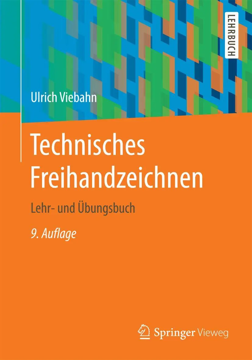 Cover: 9783662546536 | Technisches Freihandzeichnen | Lehr- und Übungsbuch | Ulrich Viebahn Cover: 9783662546536 | Technisches Freihandzeichnen | Lehr- und Übungsbuch | Ulrich Viebahn