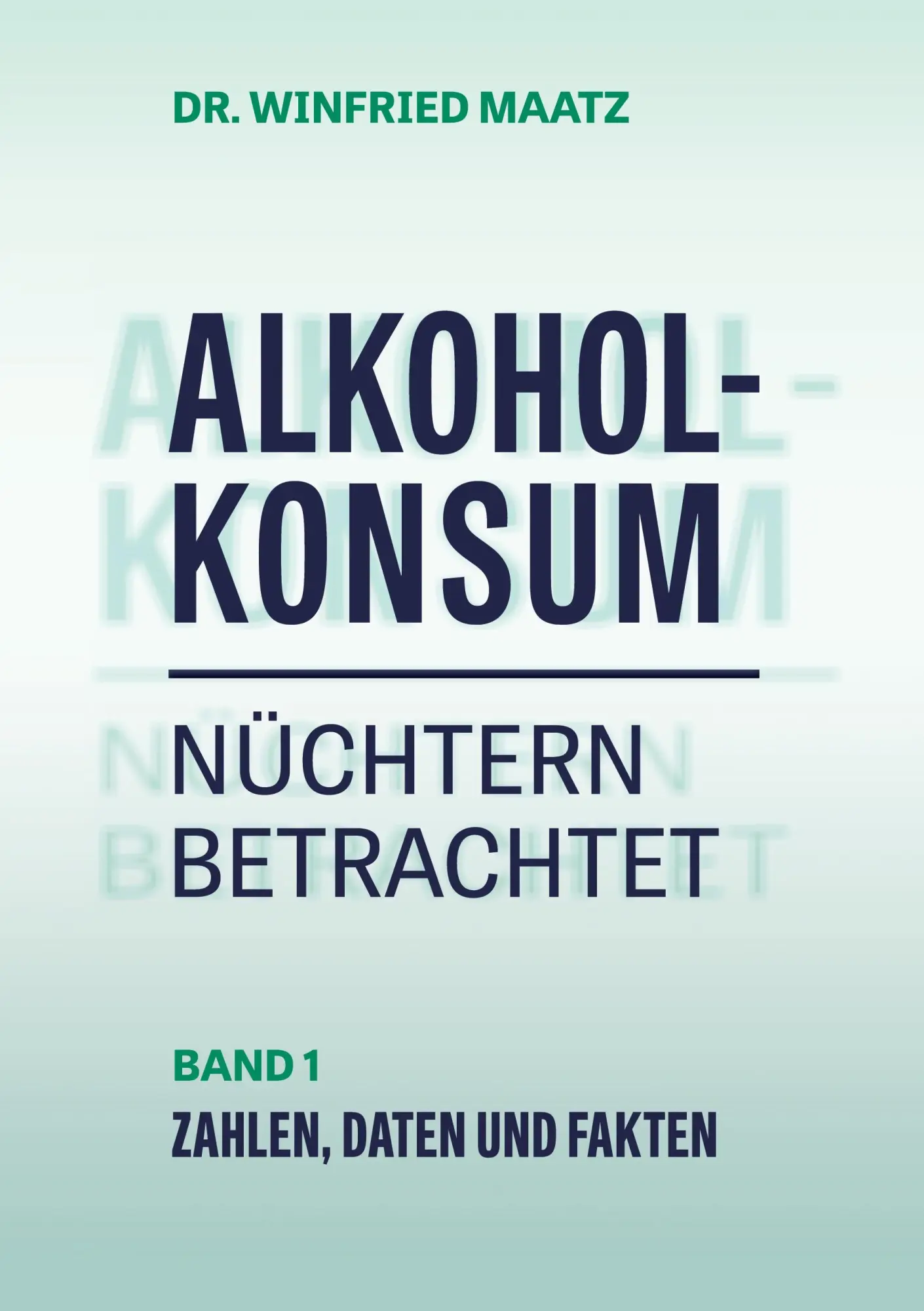 Cover: 9783696376536 | Alkoholkonsum nüchtern betrachtet | Zahlen, Daten und Fakten | Maatz