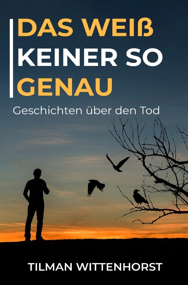 Cover: 9783757506636 | Das weiß keiner so genau | Geschichten über den Tod | Wittenhorst