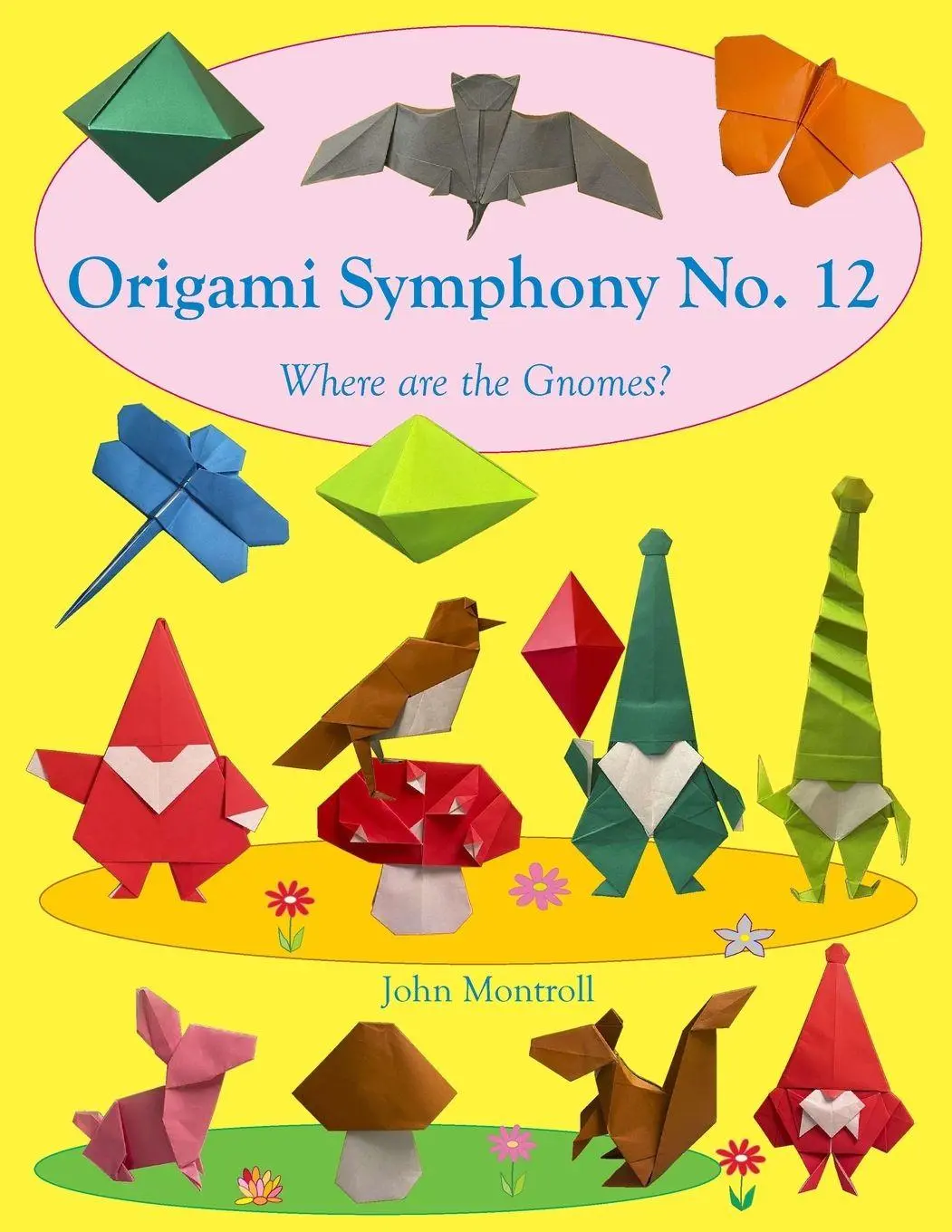 Cover: 9781877656736 | Origami Symphony No. 12 | Where are the Gnomes? | John Montroll | Buch