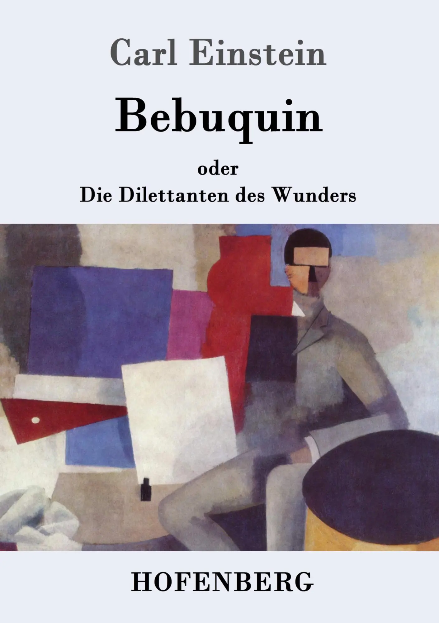 Cover: 9783861996736 | Bebuquin | oder Die Dilettanten des Wunders | Carl Einstein | Buch