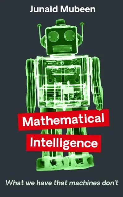 Cover: 9781788166836 | Mathematical Intelligence | What We Have that Machines Don't | Mubeen