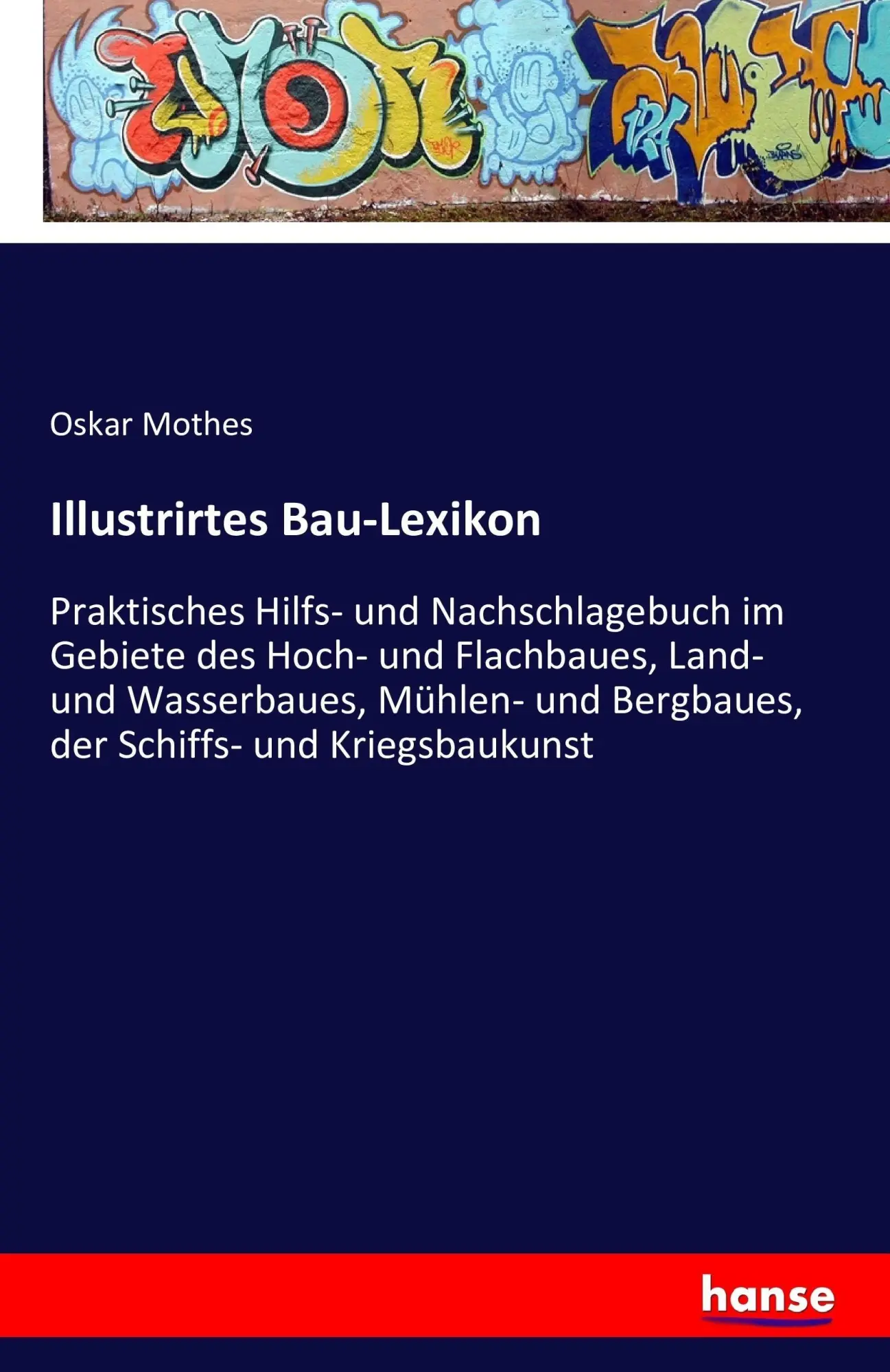 Cover: 9783741196836 | Illustrirtes Bau-Lexikon | Oskar Mothes | Taschenbuch | 560 S. | 2016