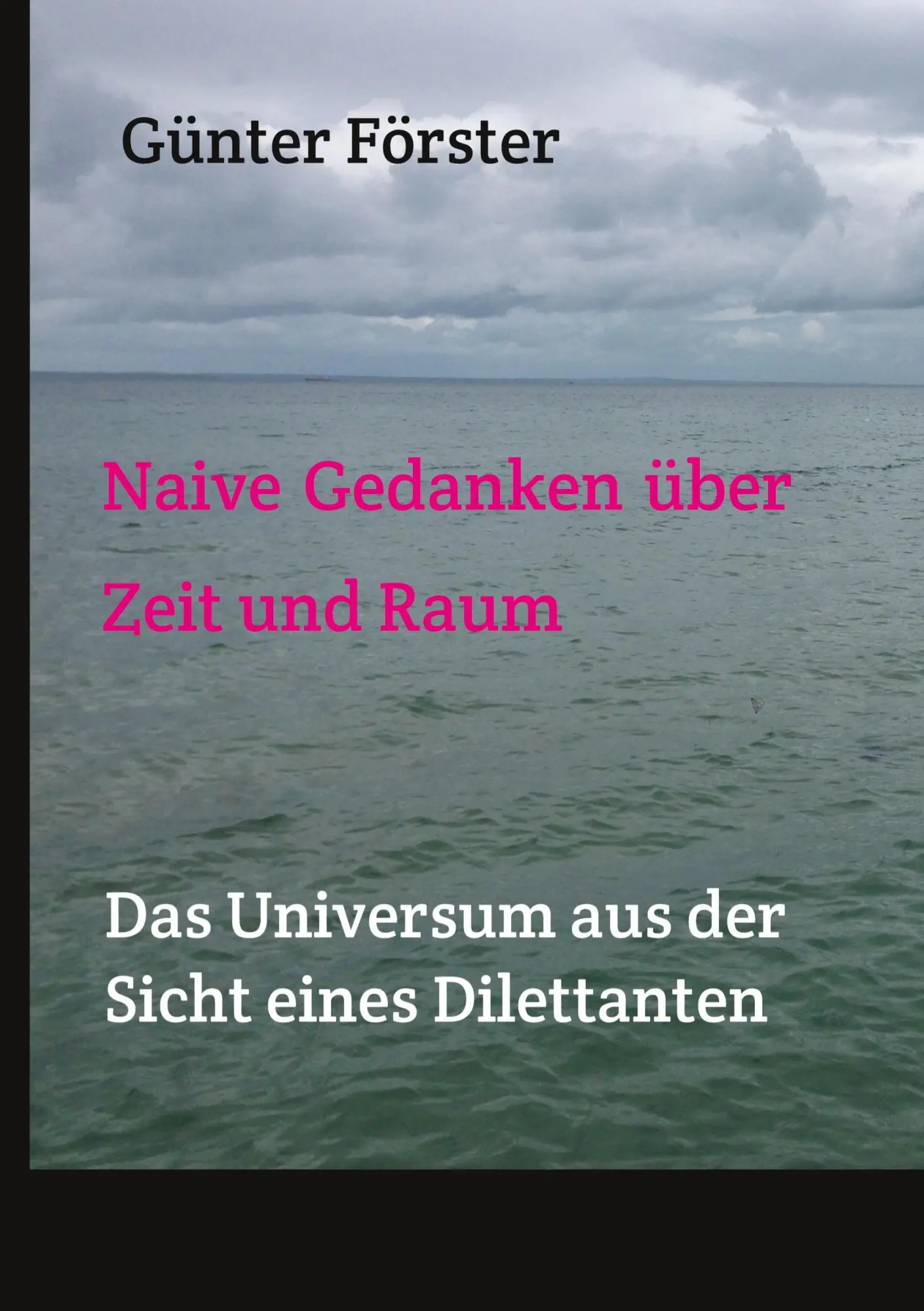 Cover: 9783743936836 | Gedanken über Zeit und Raum | Günter Förster | Buch | 252 S. | Deutsch
