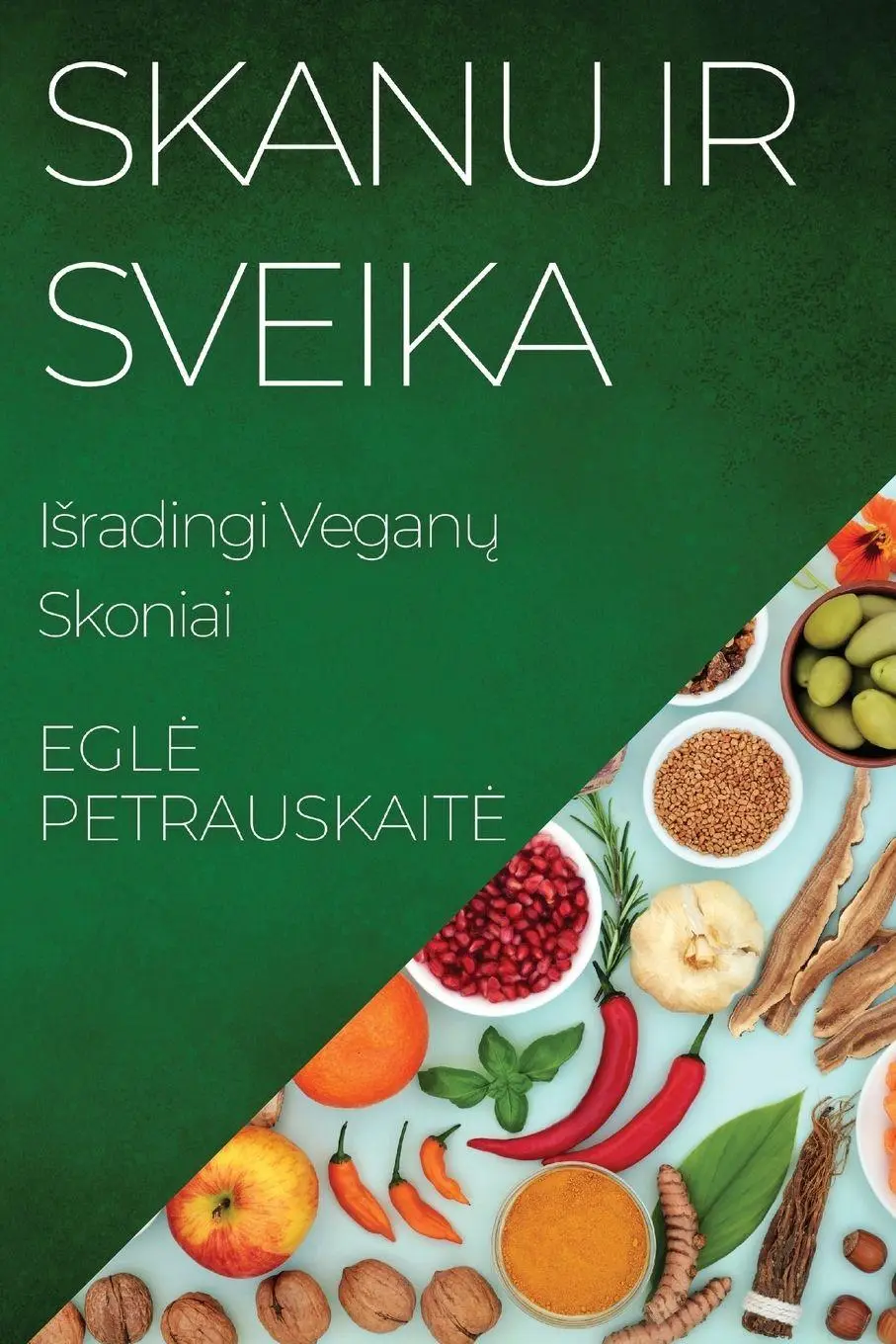 Cover: 9781835506936 | Skanu ir Sveika | I¿radingi Vegan¿ Skoniai | Egl¿ Petrauskait¿ | Buch
