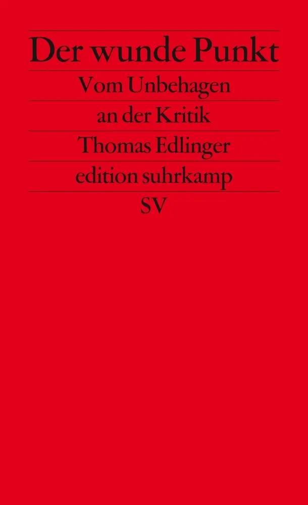 Cover: 9783518126936 | Der wunde Punkt | Vom Unbehagen an der Kritik | Thomas Edlinger | Buch