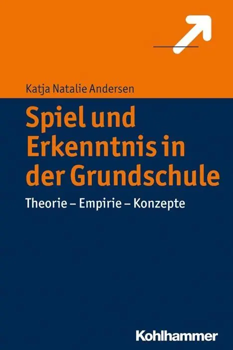 Cover: 9783170297036 | Spiel und Erkenntnis in der Grundschule | Theorie, Empirie, Konzepte