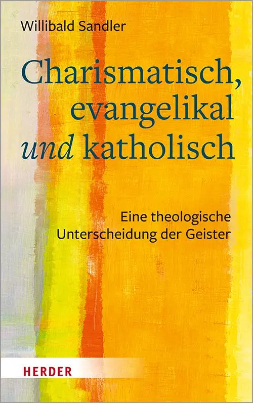 Cover: 9783451387036 | Charismatisch, evangelikal und katholisch | Willibald Sandler | Buch