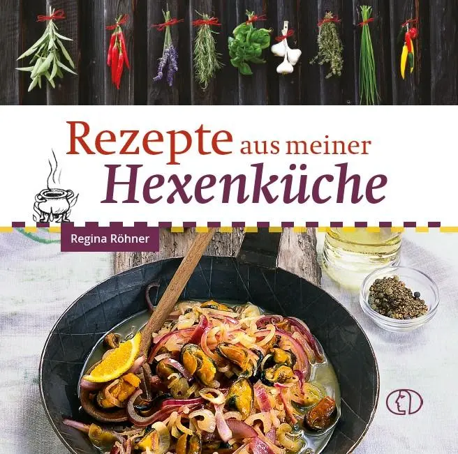 Cover: 9783897987036 | Rezepte aus meiner Hexenküche | Regina Röhner | Buch | 96 S. | Deutsch