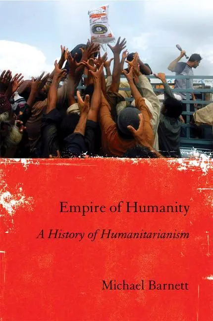 Cover: 9780801447136 | EMPIRE OF HUMANITY | A History of Humanitarianism | Michael Barnett