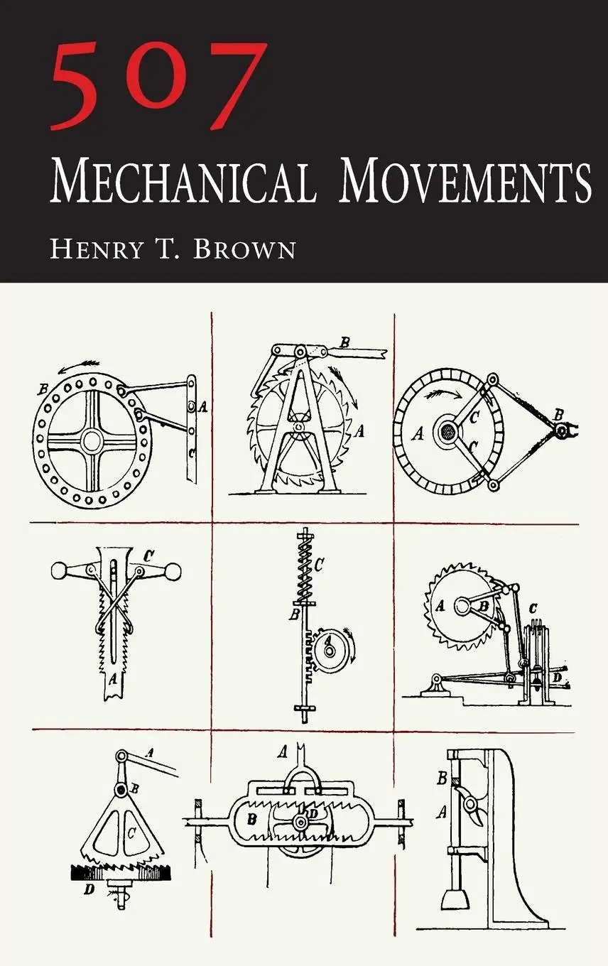 Cover: 9781684227136 | 507 Mechanical Movements | Henry T. Brown | Buch | Gebunden | Englisch Cover: 9781684227136 | 507 Mechanical Movements | Henry T. Brown | Buch | Gebunden | Englisch