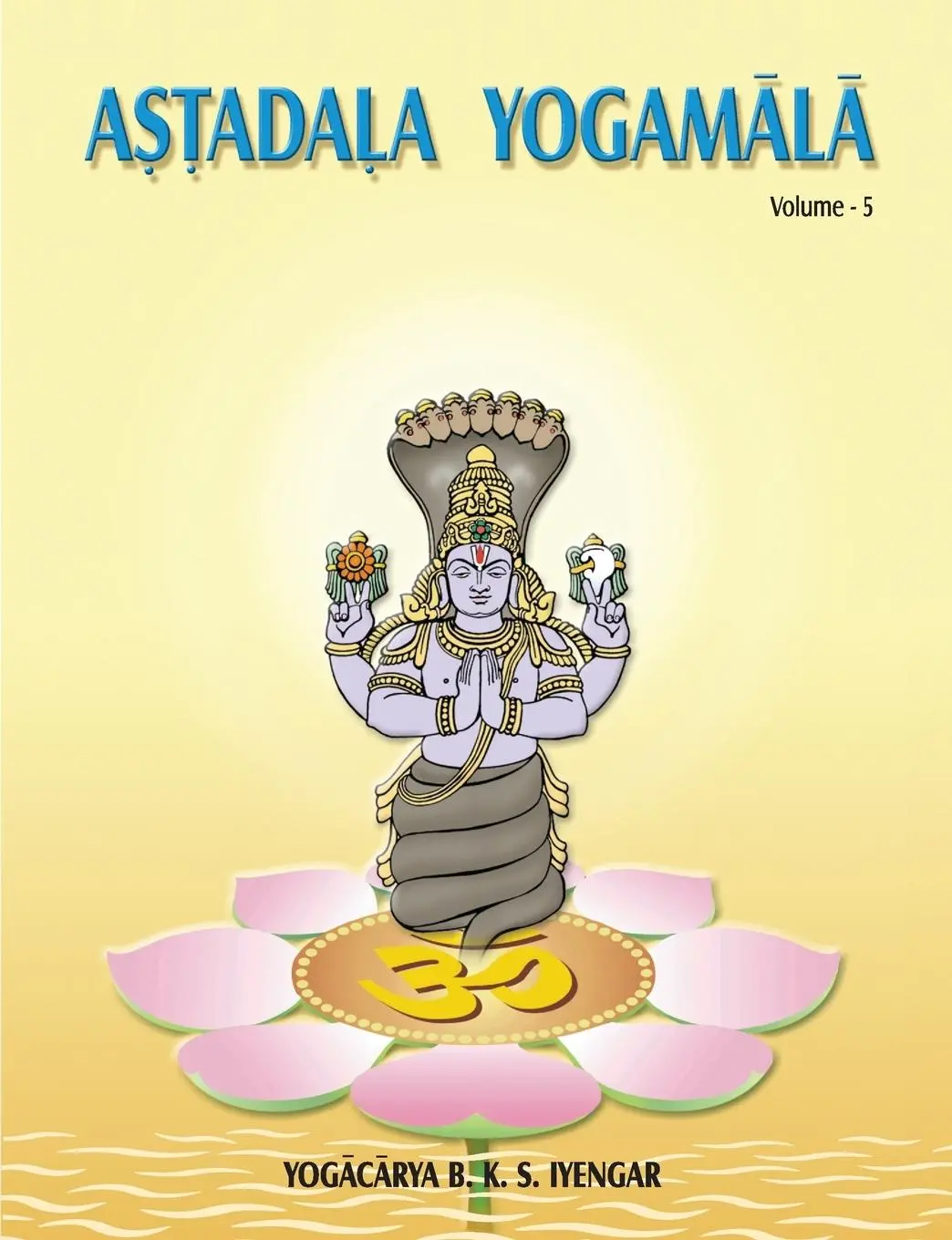 Cover: 9788177647136 | Astadala Yogamala (Collected Works) Volume 5 | B K S Iyengar | Buch