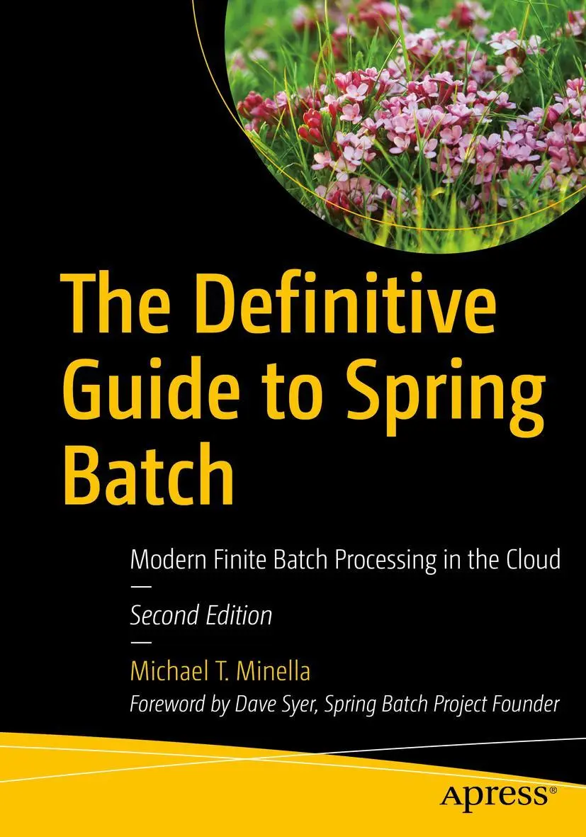 Cover: 9781484237236 | The Definitive Guide to Spring Batch | Michael T. Minella | Buch | xix Cover: 9781484237236 | The Definitive Guide to Spring Batch | Michael T. Minella | Buch | xix
