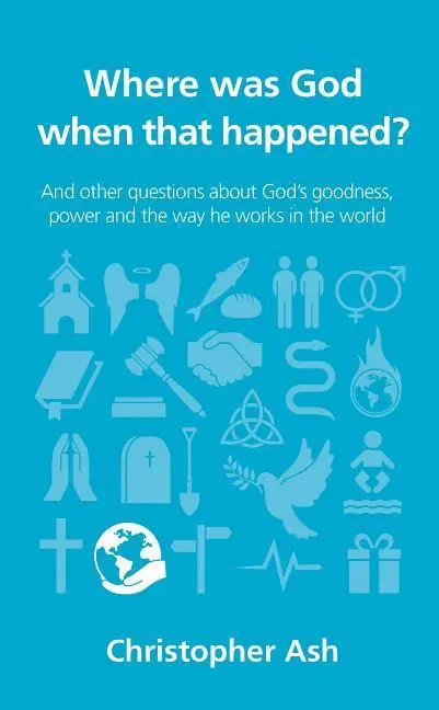 Cover: 9781910307236 | Where Was God When That Happened? | Christopher Ash | Taschenbuch