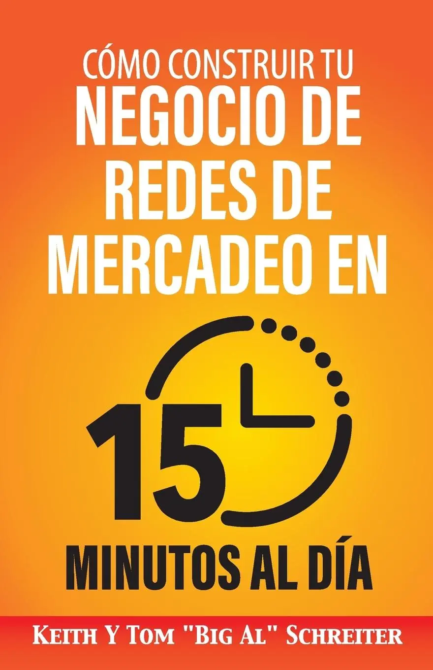 Cover: 9781948197236 | Cómo Construir Tu Negocio de Redes de Mercadeo en 15 Minutos al Día