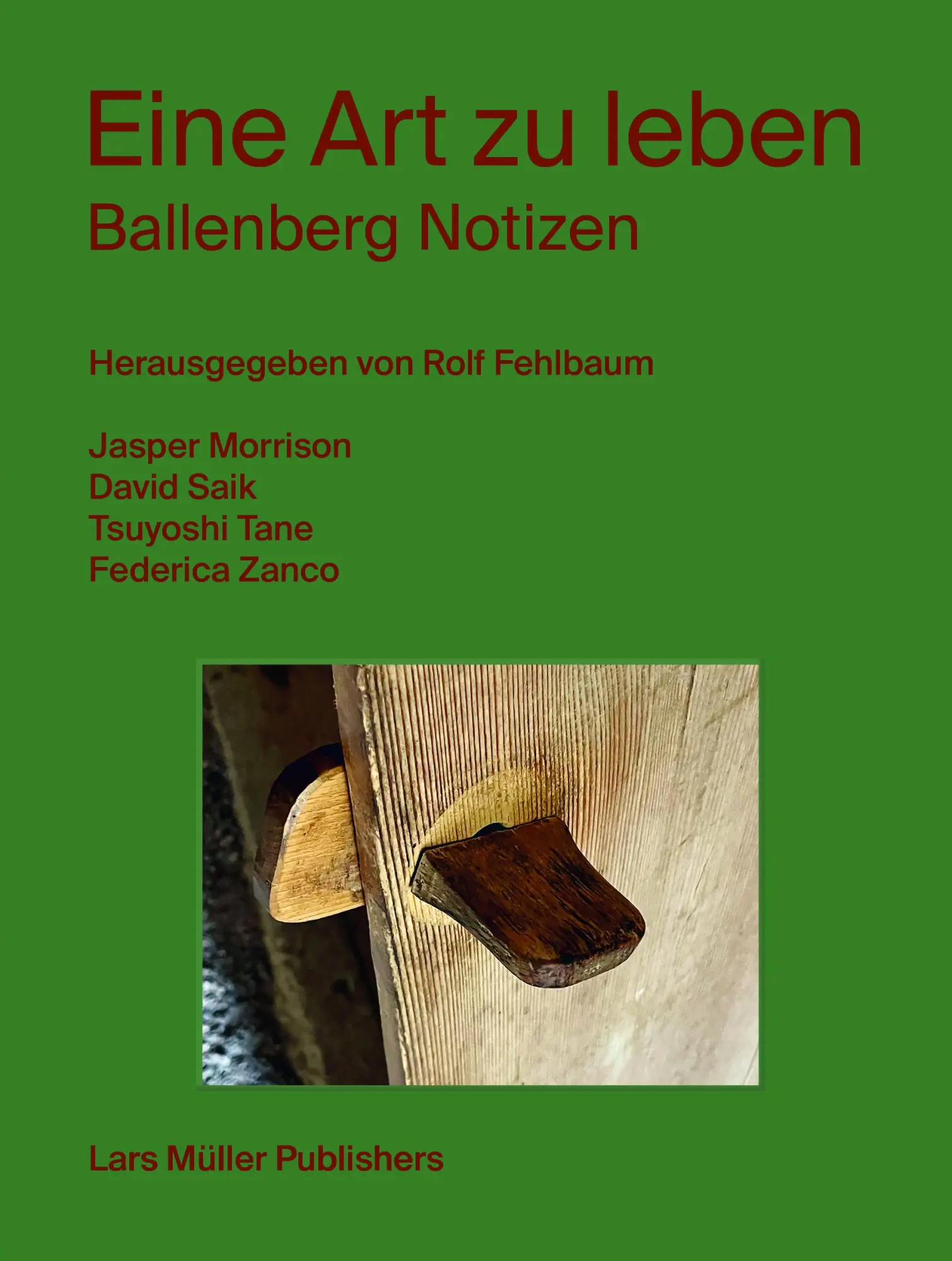 Cover: 9783037787236 | Eine Art zu leben | Ballenberg Notizen | Rolf Fehlbaum | Buch | 208 S.