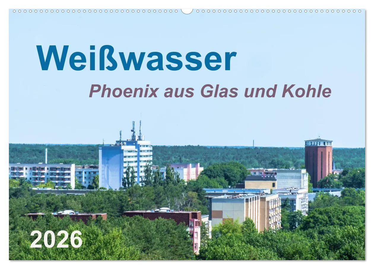 Cover: 9783457787236 | Weißwasser - Phoenix aus Glas und Kohle (Wandkalender 2026 DIN A2...