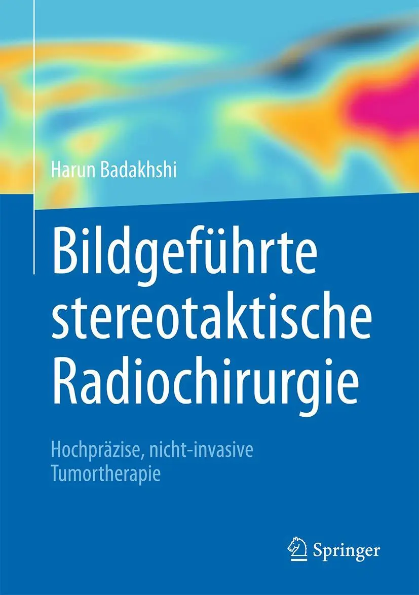 Cover: 9783662547236 | Bildgeführte stereotaktische Radiochirurgie | Harun Badakhshi | Buch Cover: 9783662547236 | Bildgeführte stereotaktische Radiochirurgie | Harun Badakhshi | Buch