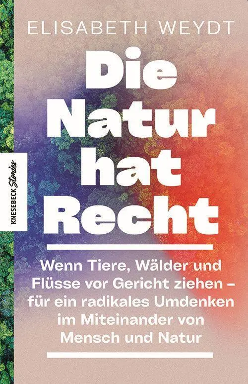 Cover: 9783957287236 | Die Natur hat Recht | Elisabeth Weydt | Taschenbuch | 272 S. | Deutsch