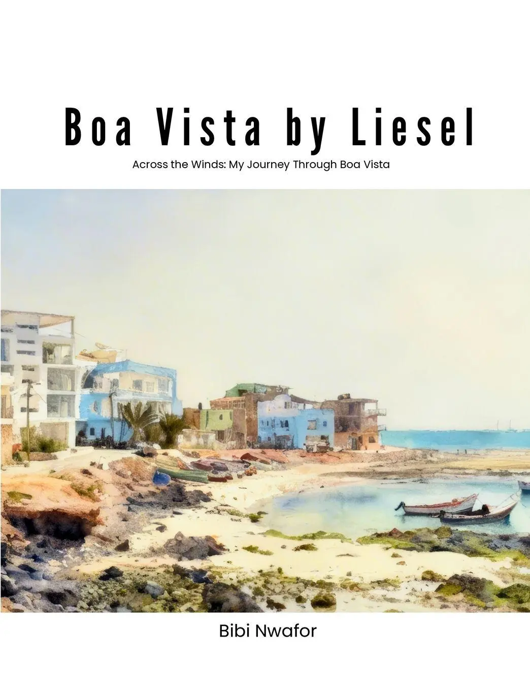 Cover: 9783982867236 | Boa Vista by Liesel | Bibi Nwafor | Taschenbuch | Englisch | 2026