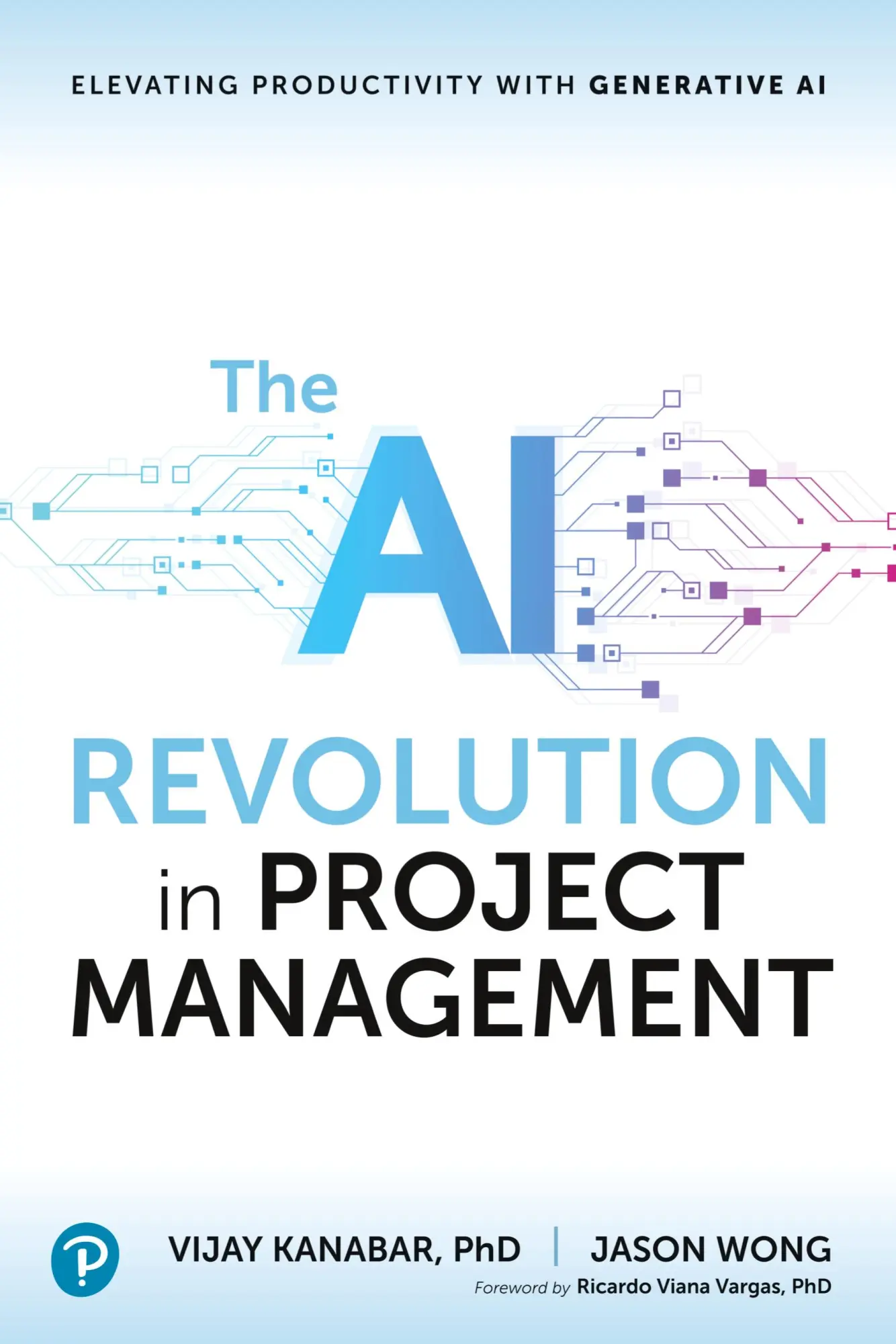 Cover: 9780138297336 | The AI Revolution in Project Management: Elevating Productivity...