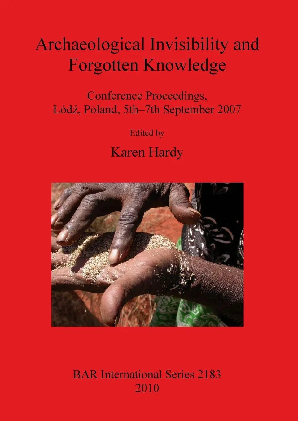 Cover: 9781407307336 | Archaeological Invisibility and Forgotten Knowledge | Karen Hardy