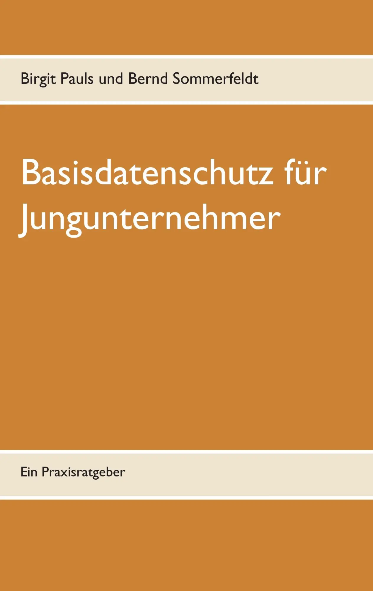 Basisdatenschutz für Jungunternehmer: Ein Praxisratgeber