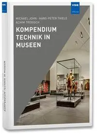 Cover: 9783800757336 | Kompendium Technik in Museen | M. John (u. a.) | Buch | 480 S. | 2023