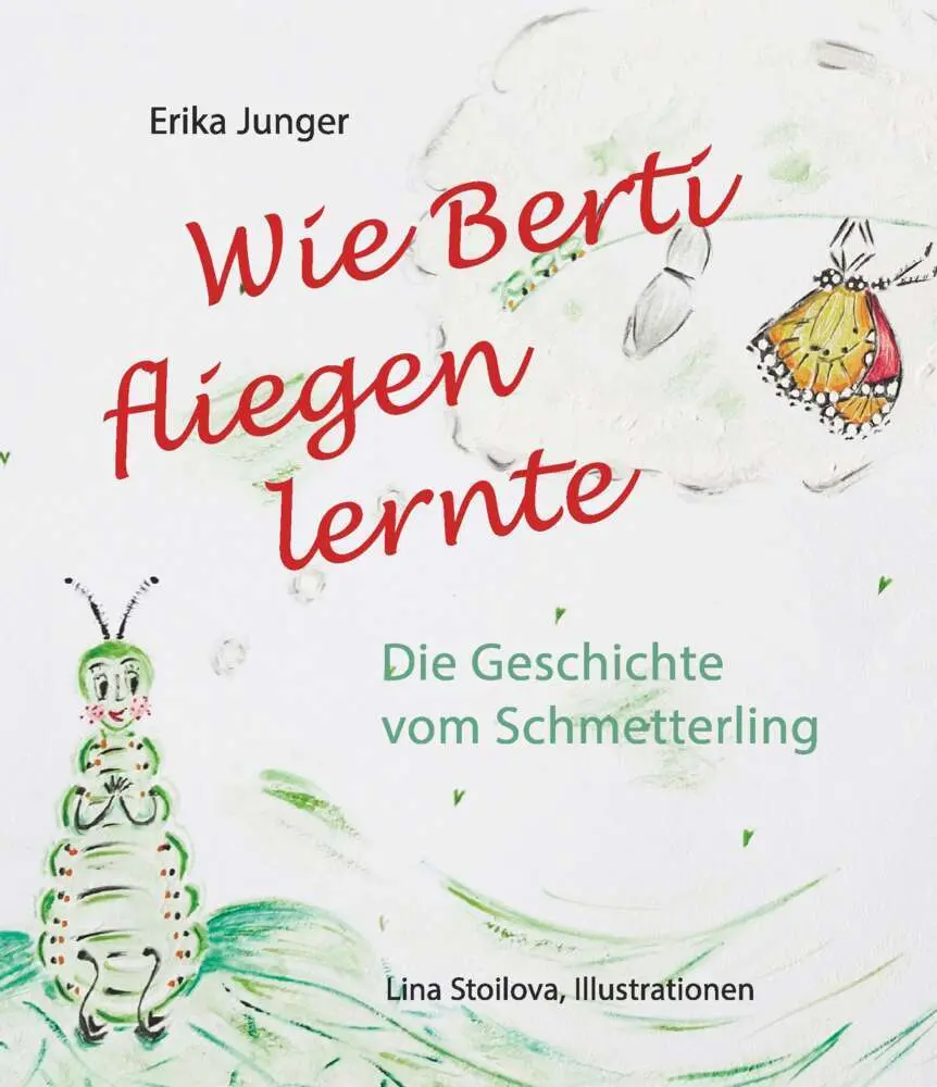 Cover: 9783991527336 | Wie Berti fliegen lernte | Die Geschichte vom Schmetterling | Junger