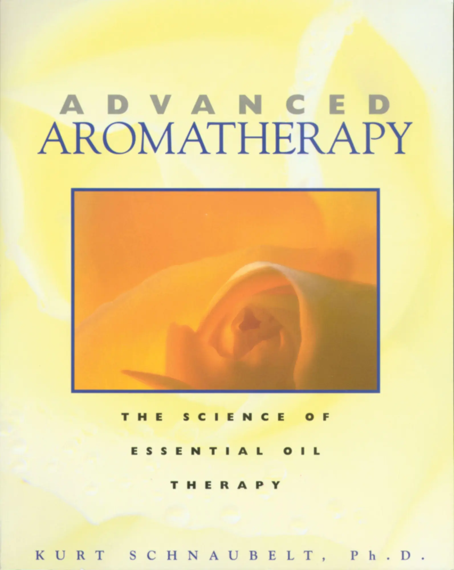 Cover: 9780892817436 | Advanced Aromatherapy | The Science of Essential Oil Therapy | Buch