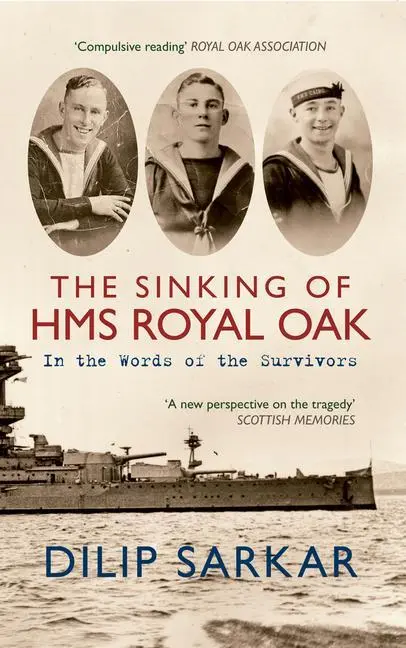 Cover: 9781445607436 | The Sinking of HMS Royal Oak | In the Words of the Survivors | Sarkar