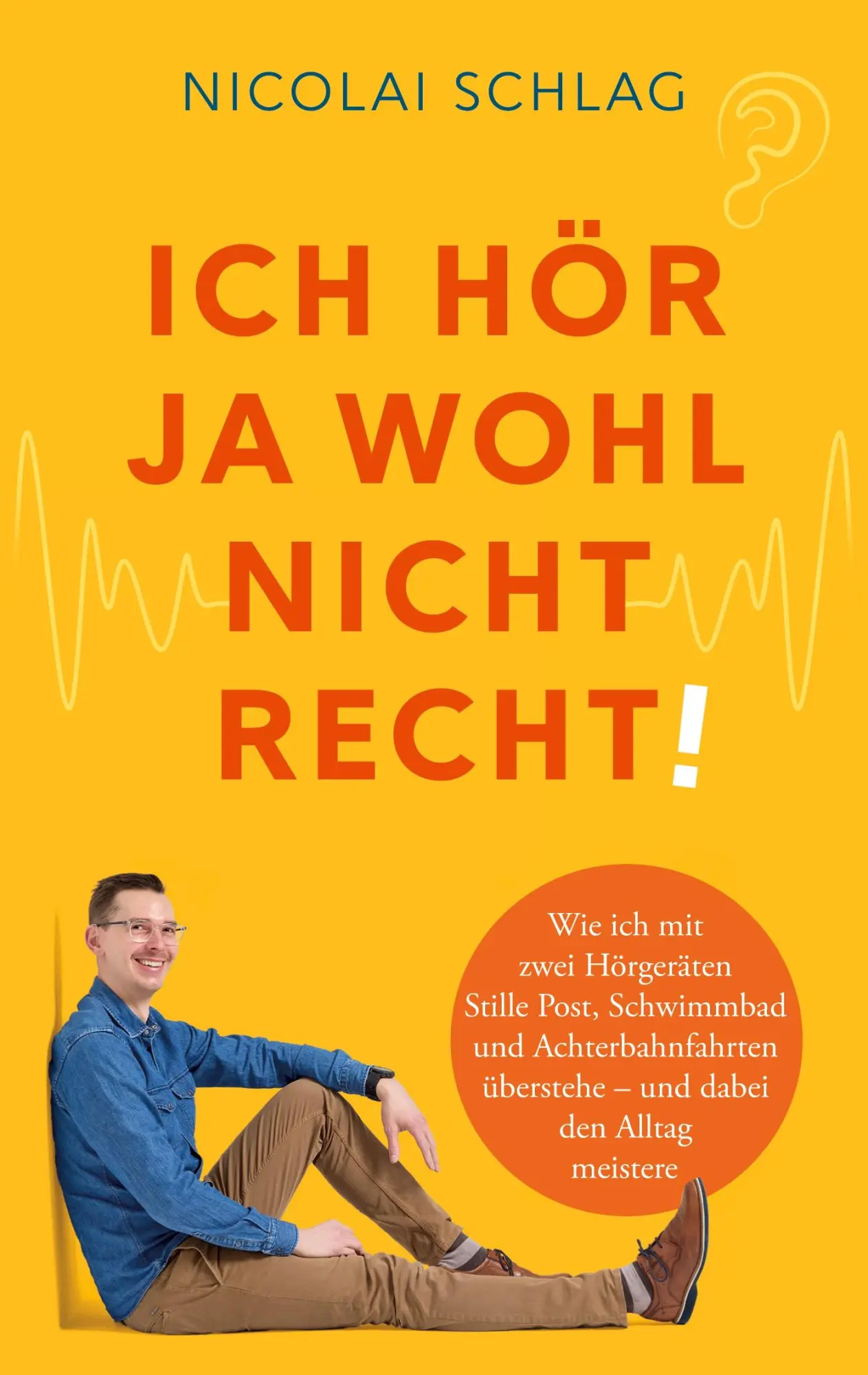 Cover: 9783769307436 | Ich hör ja wohl nicht recht! | Nicolai Schlag | Taschenbuch | 312 S.