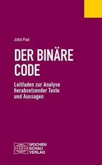 Cover: 9783734407536 | Der binäre Code | Jobst Paul | Taschenbuch | 160 S. | Deutsch | 2018