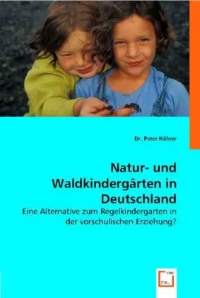 Cover: 9783836477536 | Natur- und Waldkindergärten in Deutschland | Peter Häfner | Buch