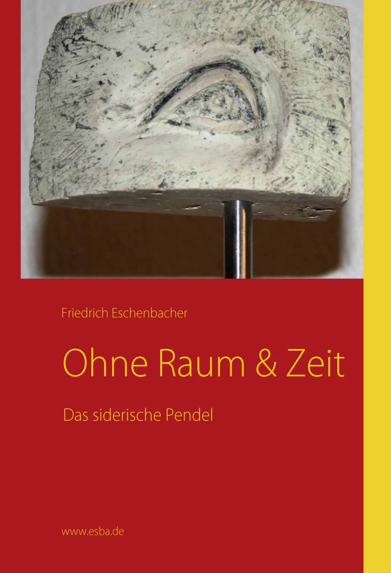 Cover: 9783837087536 | Das siderische Pendel | Ohne Raum &amp; Zeit | Friedrich Eschenbacher