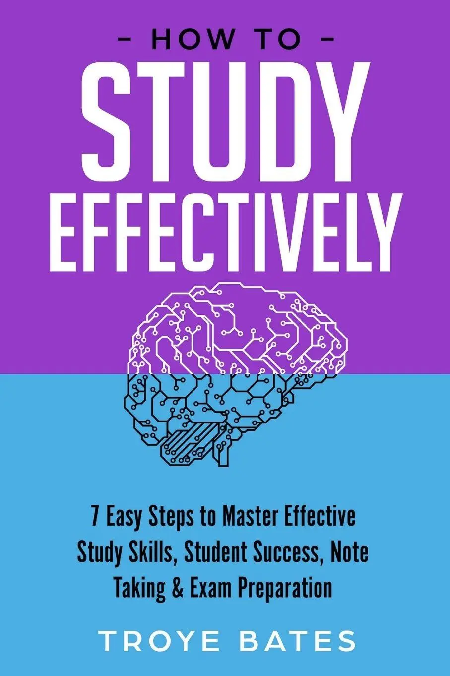 Cover: 9781794787636 | How to Study Effectively | Troye Bates | Taschenbuch | Englisch | 2019