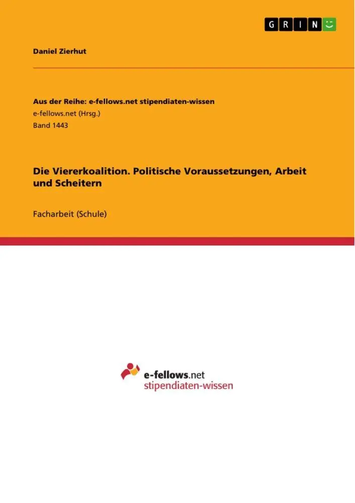 Cover: 9783656977636 | Die Viererkoalition. Politische Voraussetzungen, Arbeit und Scheitern