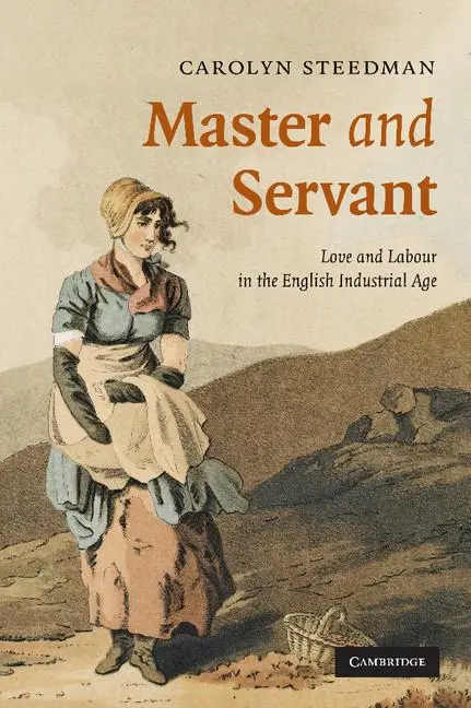 Cover: 9780521697736 | Master and Servant | Love and Labour in the English Industrial Age